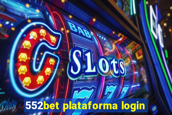 552bet plataforma login